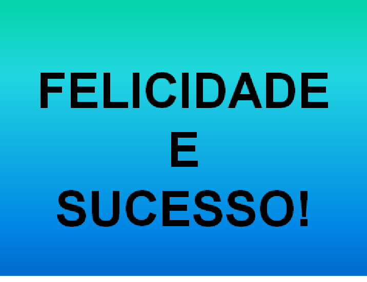 DICA DE SUCESSO DO DIA 25/01/2017